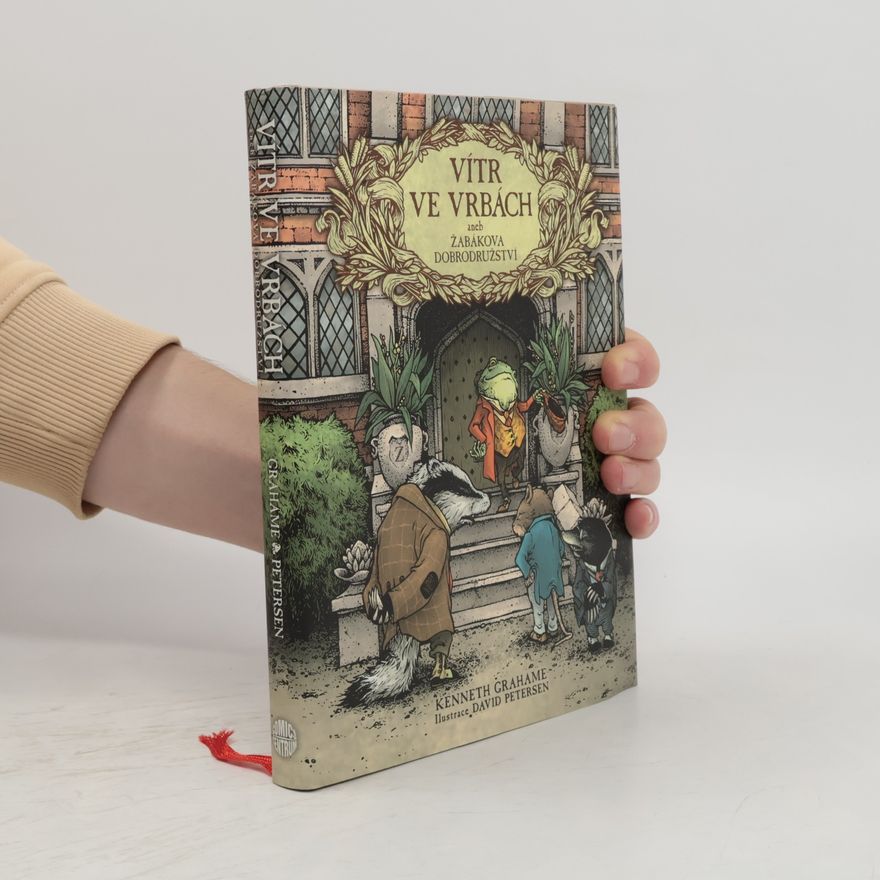 Kenneth Grahame Vítr ve vrbách aneb Žabákova dobrodružství