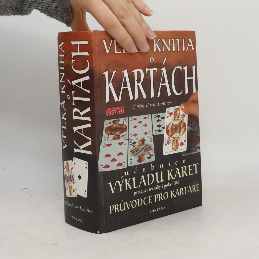 Gerhard von Lentner Velká kniha o kartách. Učebnice výkladu karet pro začátečníky i pokročilé