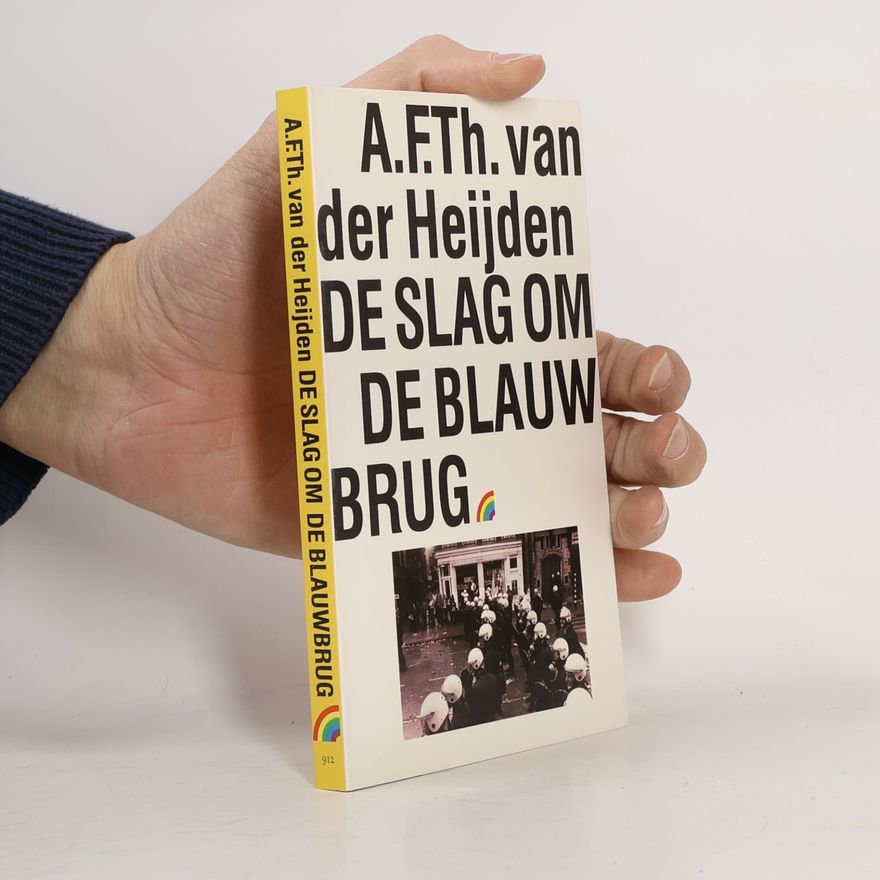 A. F. Th. van der Heijden De slag om de Blauwbrug