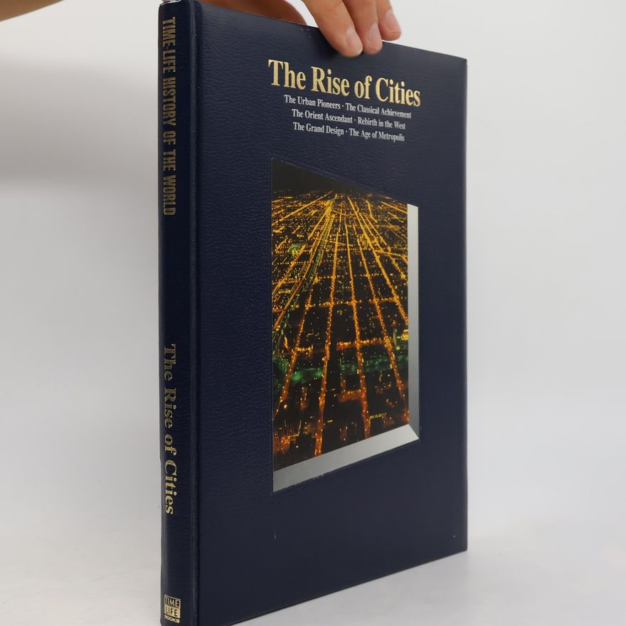 The Editors of Time-Life Books Time-Life History of the World: The Rise of Cities