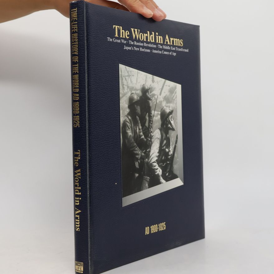 Sunset Magazines & Books Time-Life History of the World - AD 1900-1925: The World in Arms