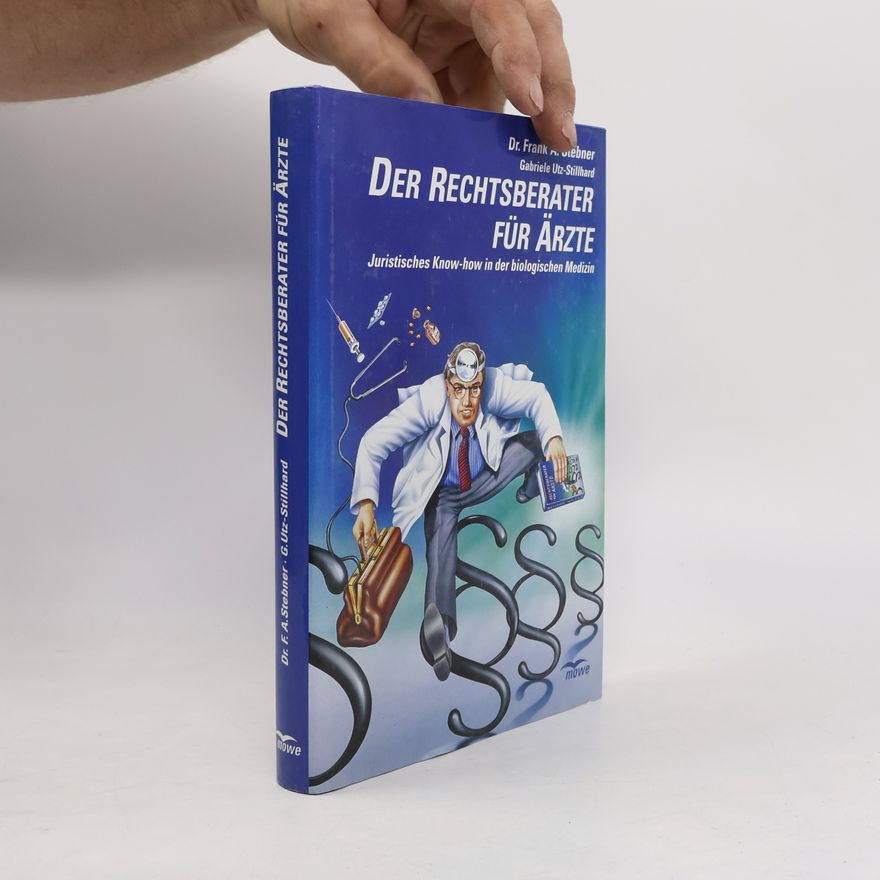 Dr. Frank A. Stebner Der Rechtsberater für Ärzte