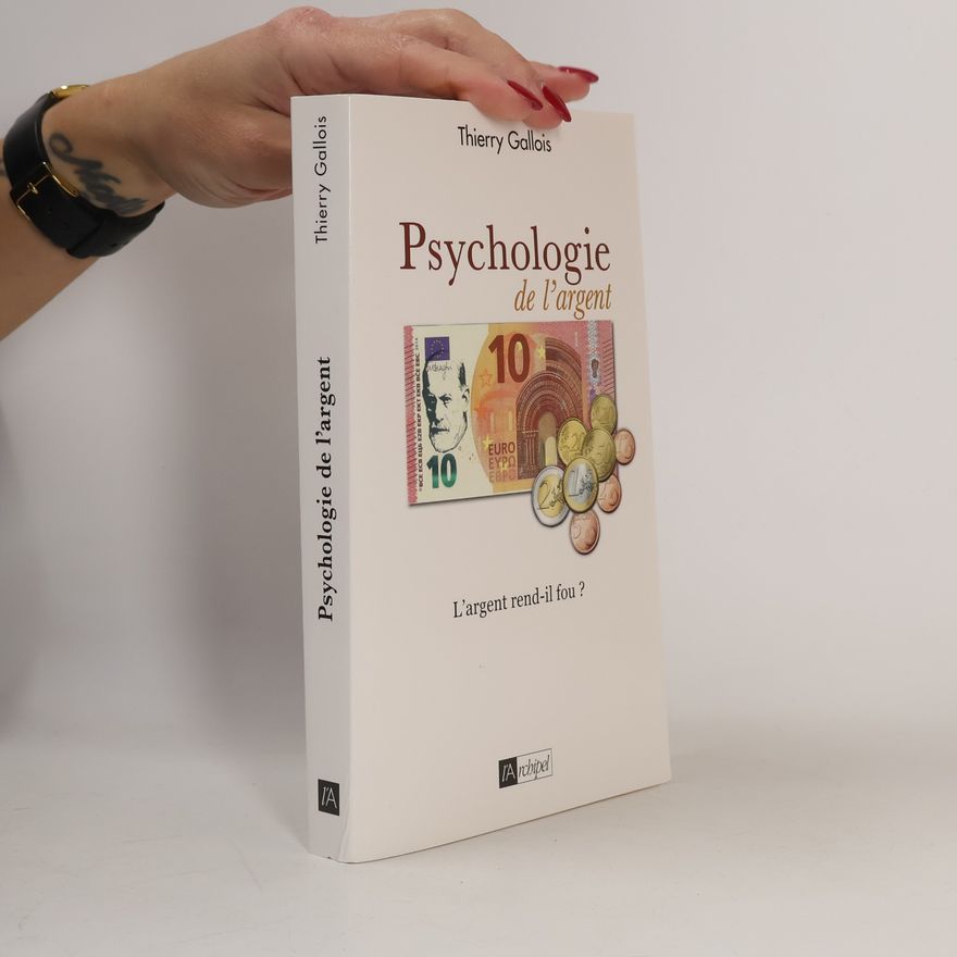 Thierry Gallois Psychologie de l argent (French Edition)