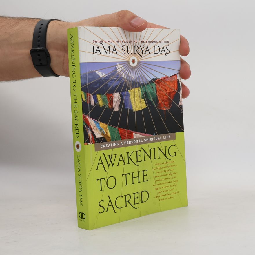 Lama Surya Das Awakening to the Sacred