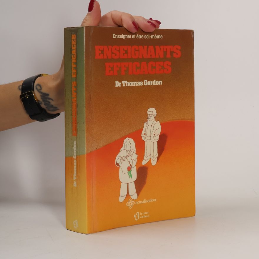 Dr. Thomas Gordon Les enseignants efficaces