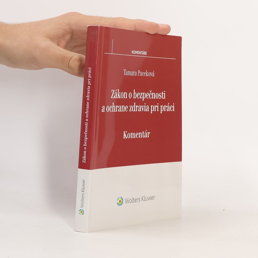 Tamara Paceková Zákon o bezpečnosti a ochrane zdravia pri práci - komentár