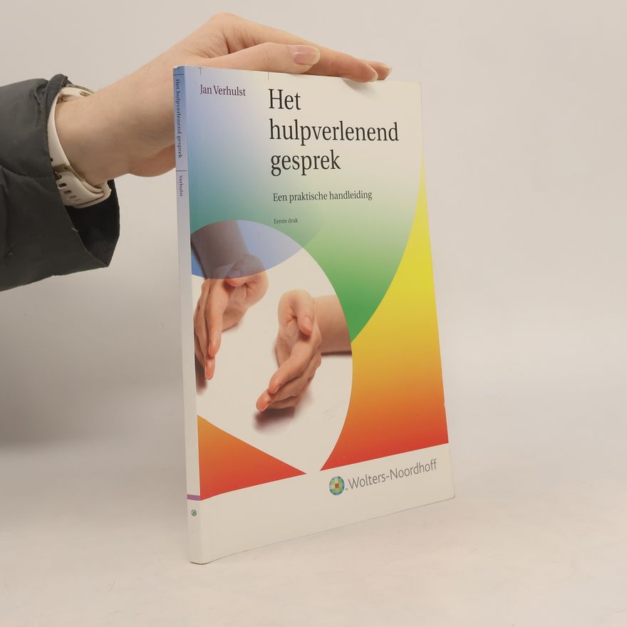 Verhulst, Jan Het hulpverlenend gesprek: een praktische handleiding