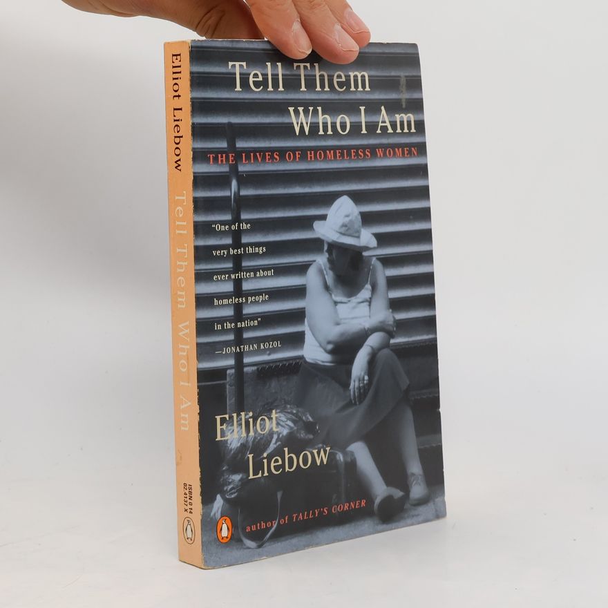 Elliot Liebow Tell Them Who I Am
