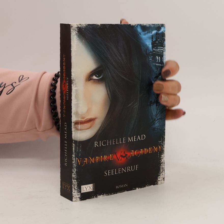 Richelle Mead Vampire Academy. Seelenruf