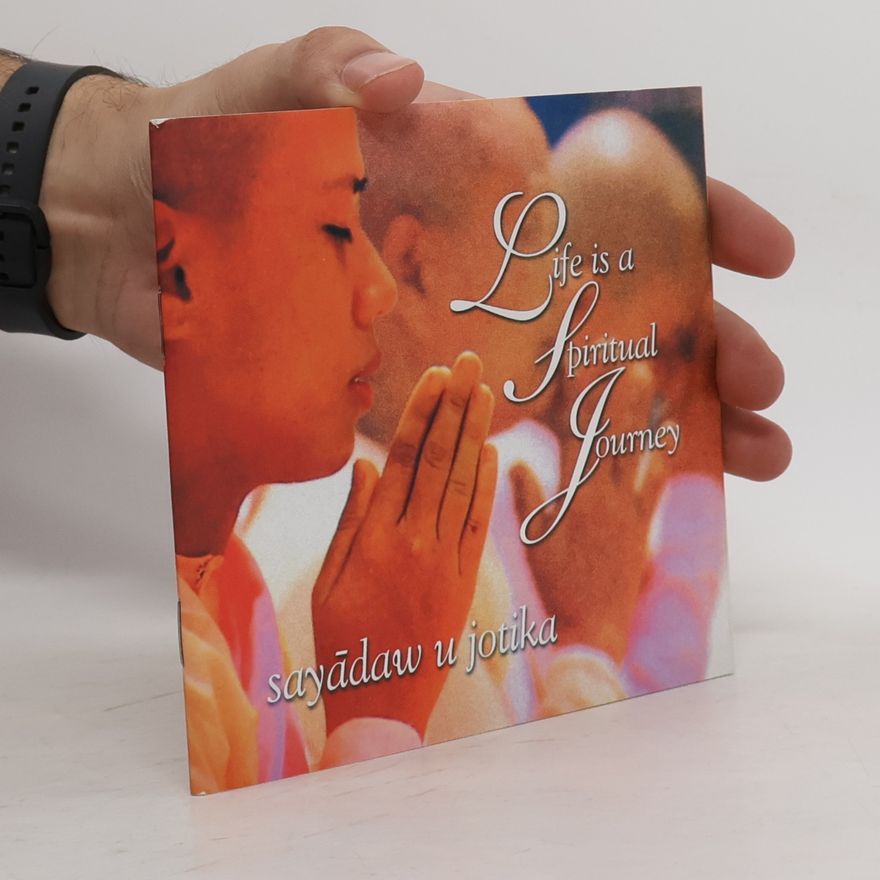 Sayadaw U. Jotika Life Is a Spiritual Journey