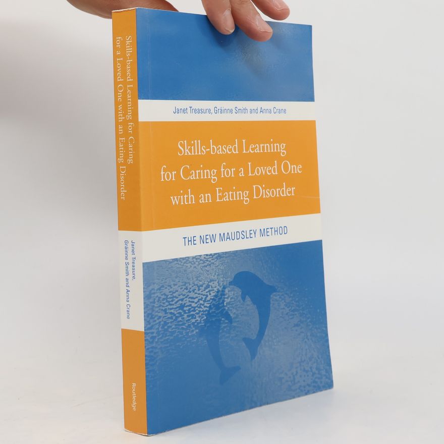 Janet Treasure Skills-based Learning for Caring for a Loved One with an Eating Disorder