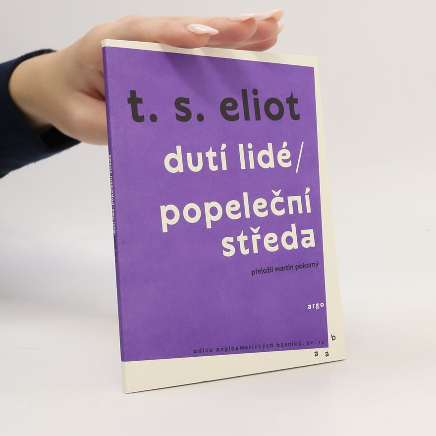 Thomas Stearns Eliot Dutí lidé / Popeleční středa