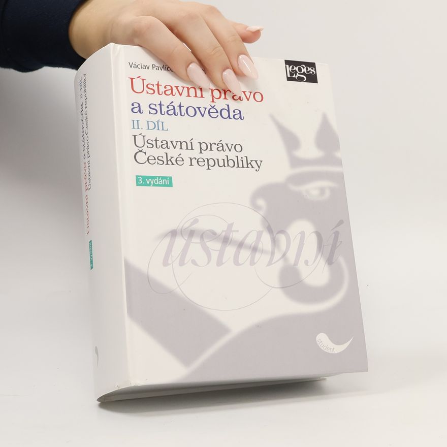 Václav Pavlíček Ústavní právo a státověda. II. díl, Ústavní právo České republiky