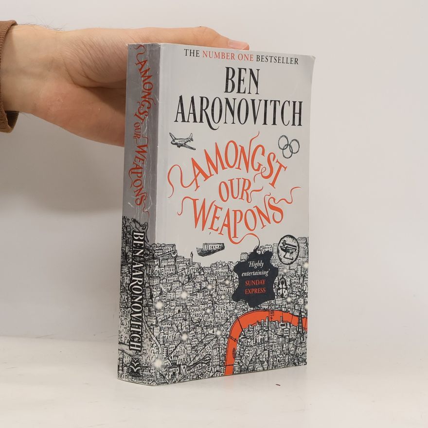 Ben Aaronovitch Amongst Our Weapons