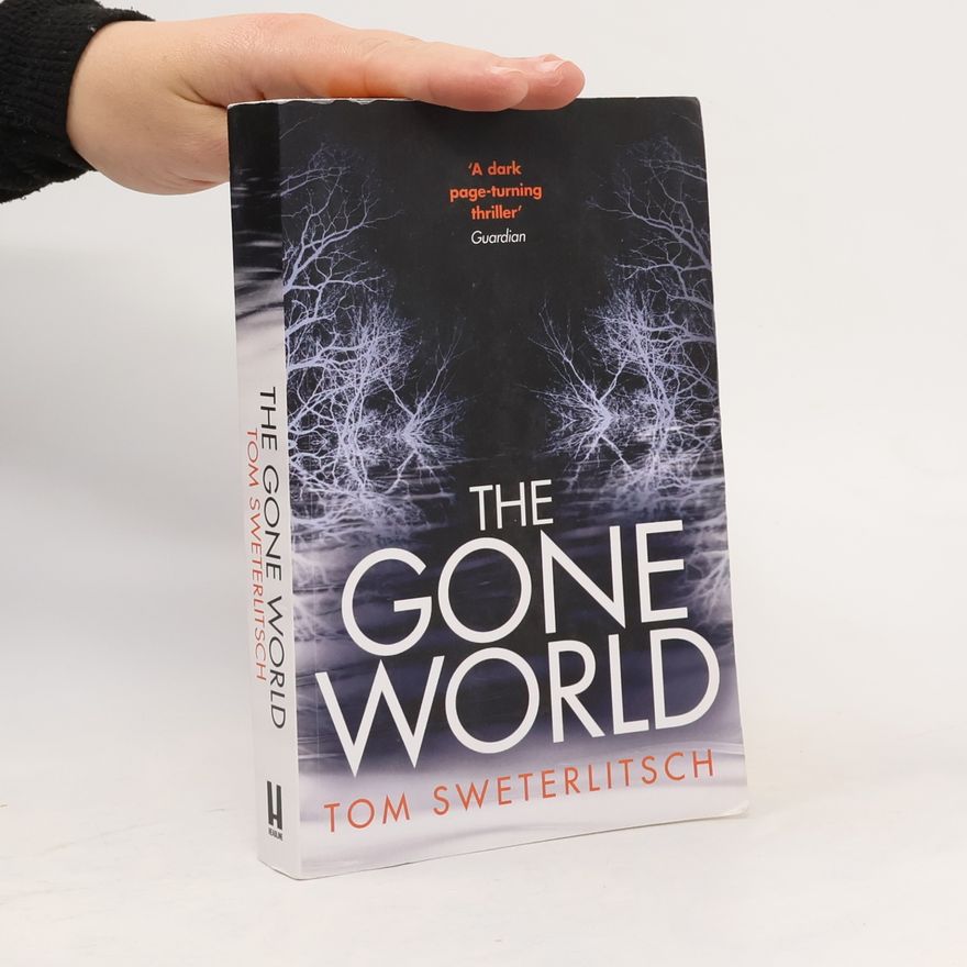 Tom Sweterlitsch The Gone World