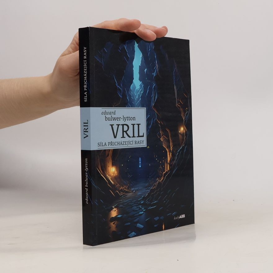 Edward Bulwer-Lytton Vril: Síla přicházející rasy