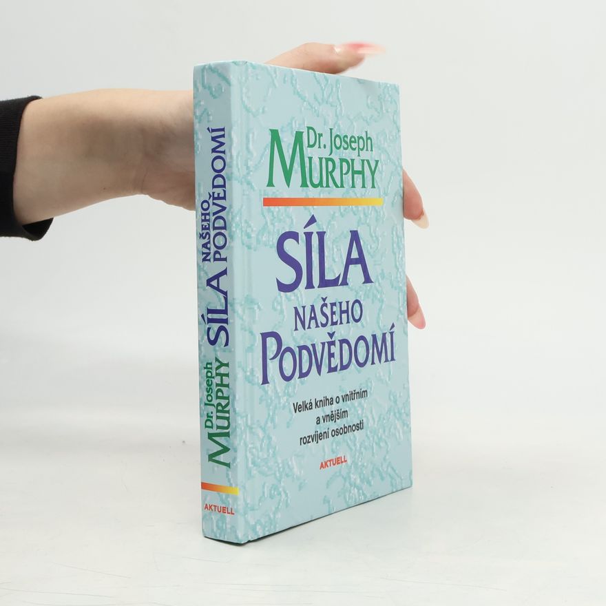 Joseph Murphy Síla našeho podvědomí