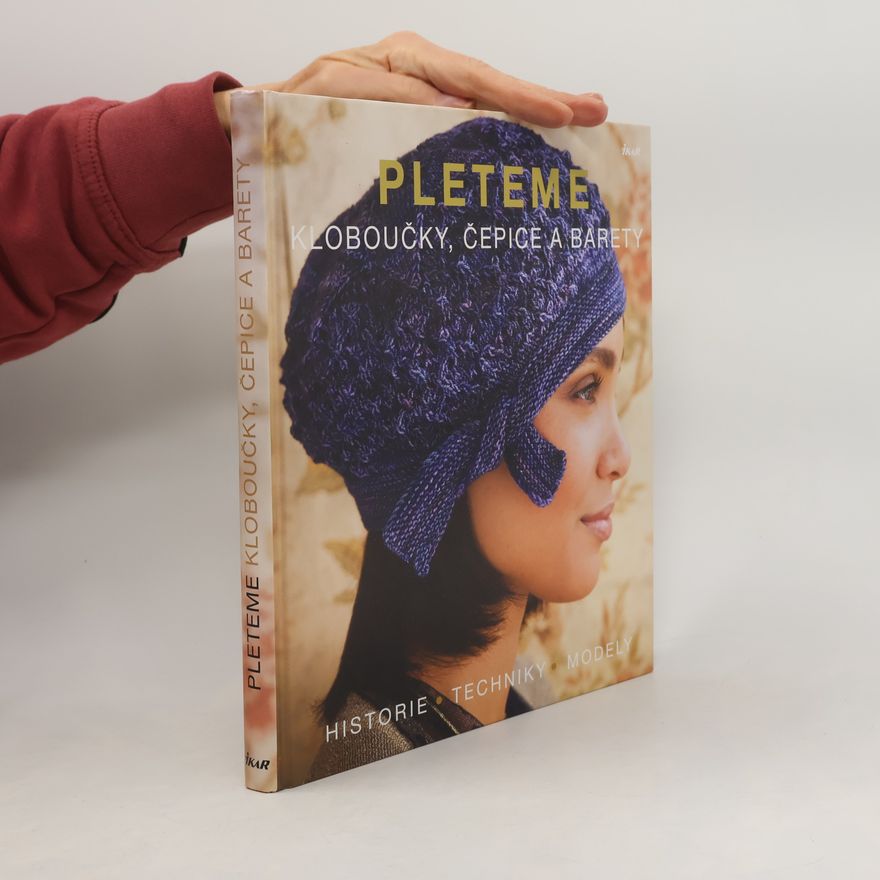 Kolektiv autorů Pleteme kloboučky, čepice a barety