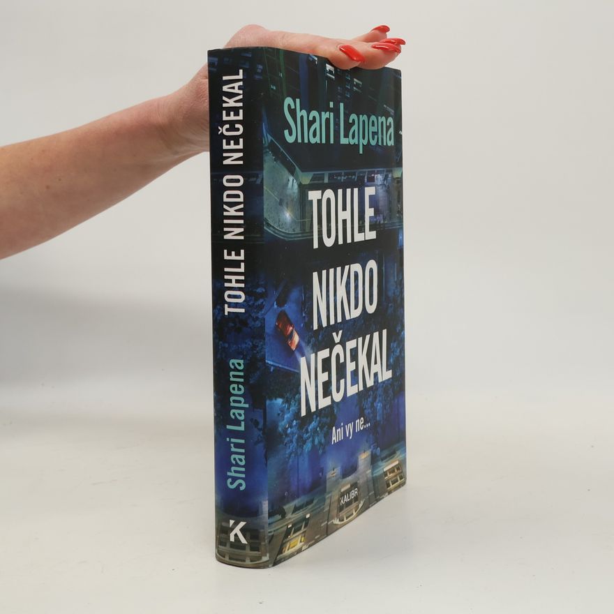 Shari Lapena Tohle nikdo nečekal