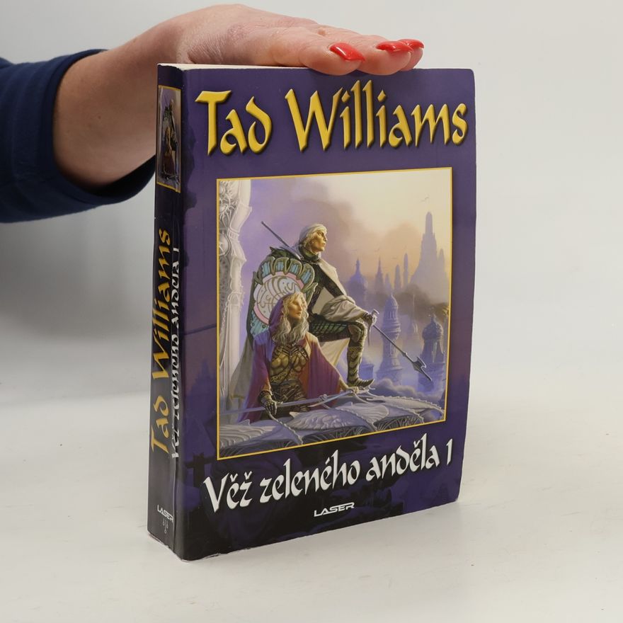 Tad Williams Věž Zeleného anděla 1. (Jasný osten, žal a trn. Třetí kniha trilogie.)