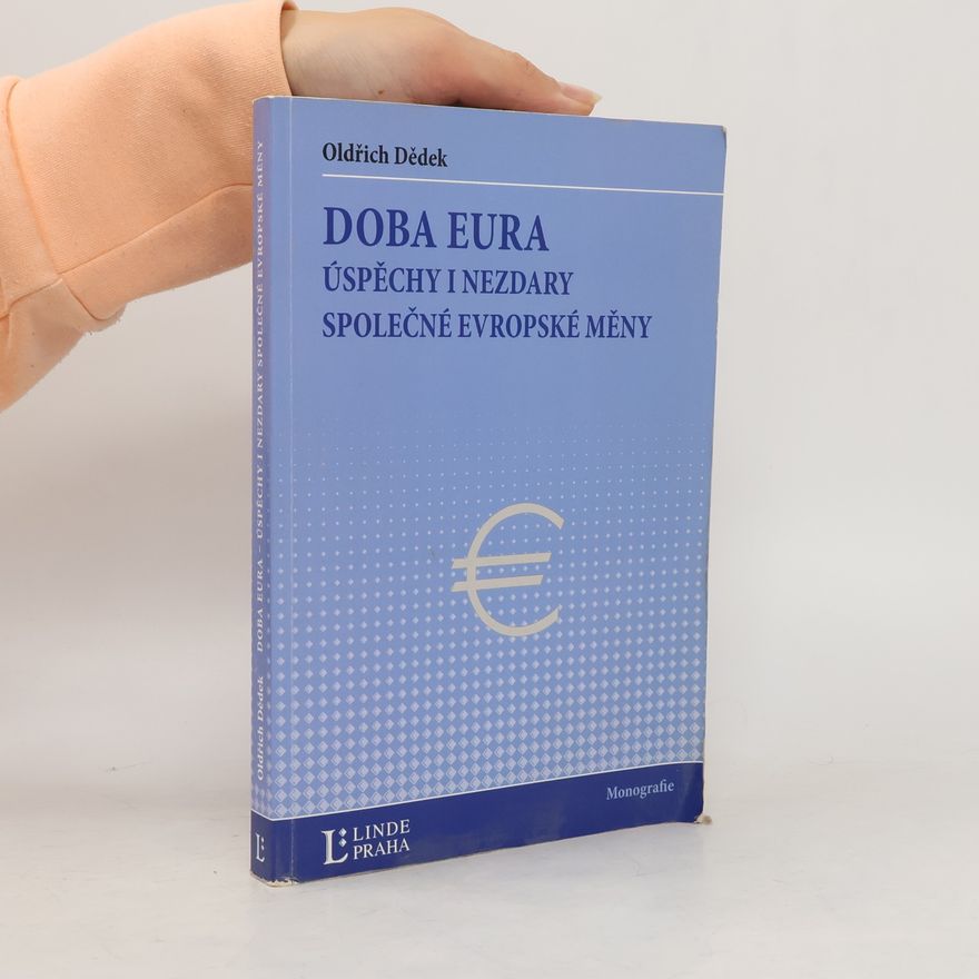Oldřich Dědek Doba eura: úspěchy i nezdary společné evropské měny