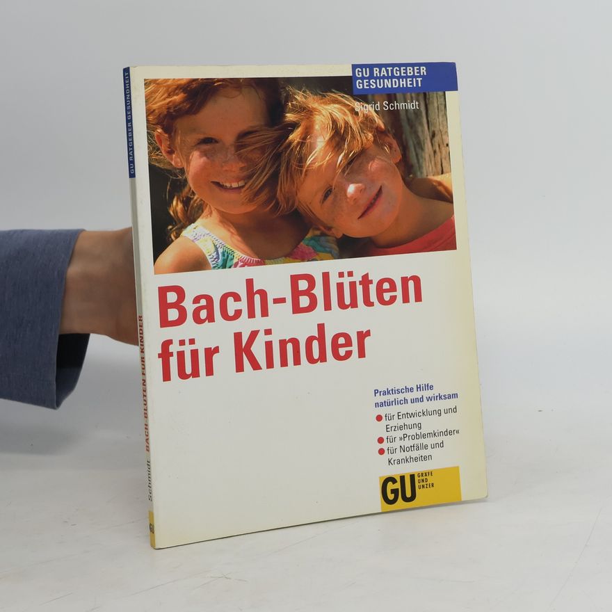 Sigrid Schmidt Bach-Blüten für Kinder