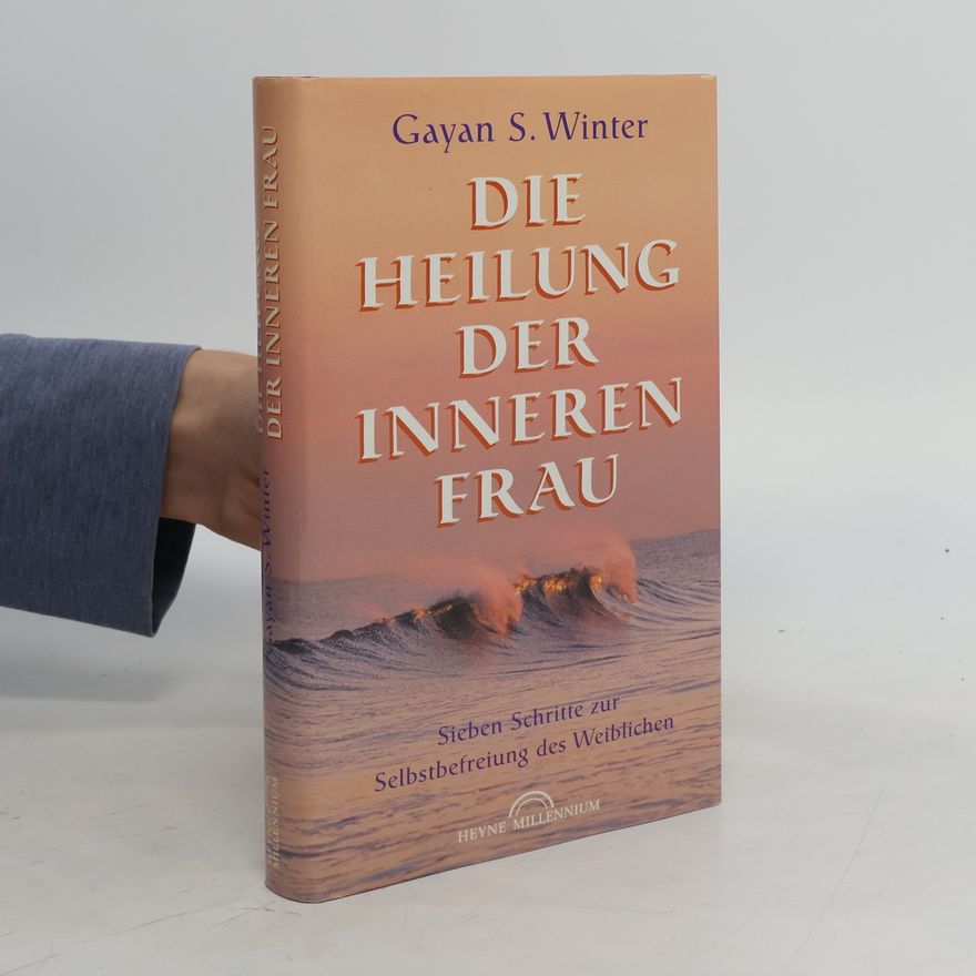 Gayan Silvie Winter Die Heilung der inneren Frau