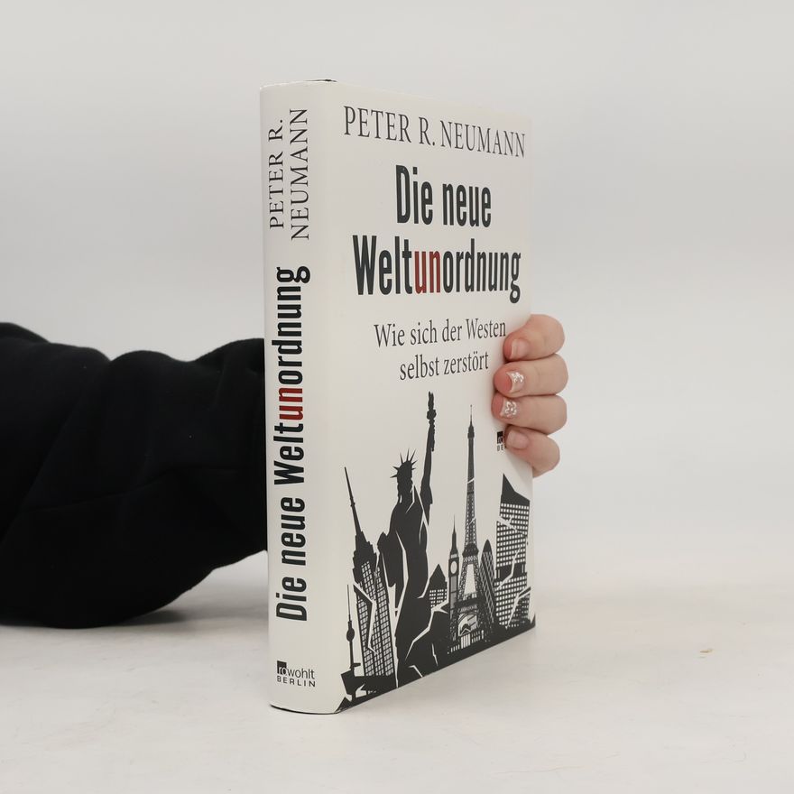 Peter R. Neumann Die neue Weltunordnung