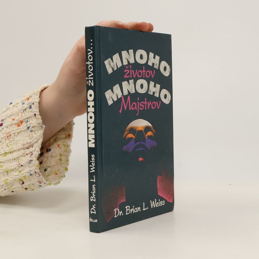 Brian Weiss Mnoho životov, mnoho majstrov