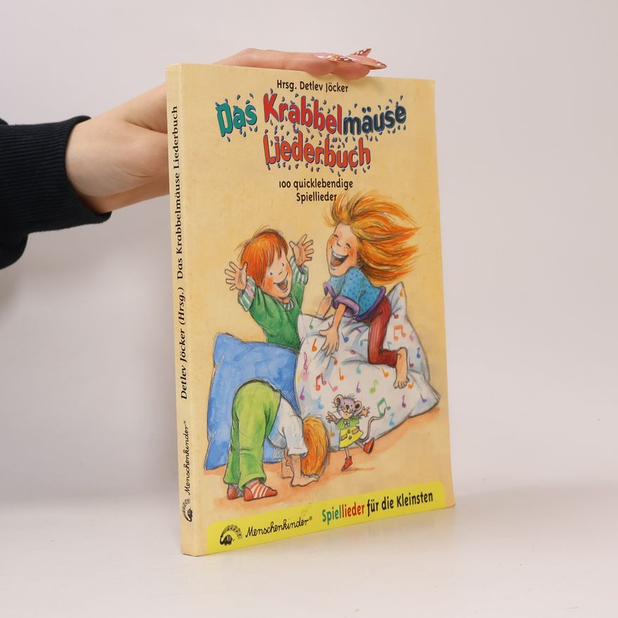 Detlev Jöcker Das Krabbelmäuse Liederbuch. 100 quicklebendige Spiellieder für die Kleinen. 100 quicklebendige Spiellieder für die Kleinen