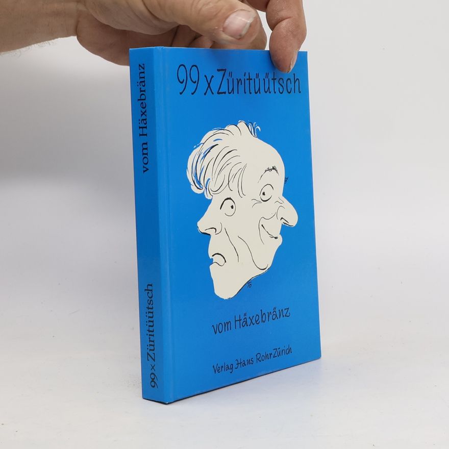 Hans Tomamichel 99 x Züritüütsch