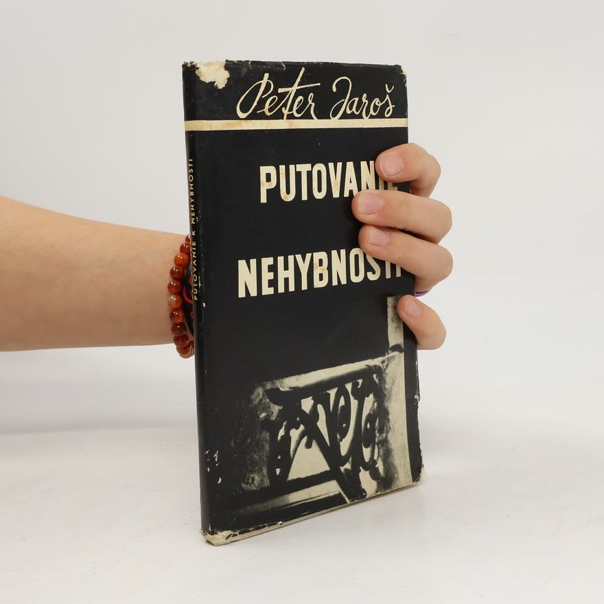 Peter Jaroš Putovanie k nehybnosti