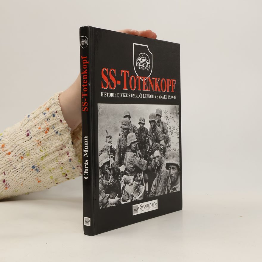 Chris Mann SS-Totenkopf: Historie divize s umrlčí lebkou ve znaku 1939-45
