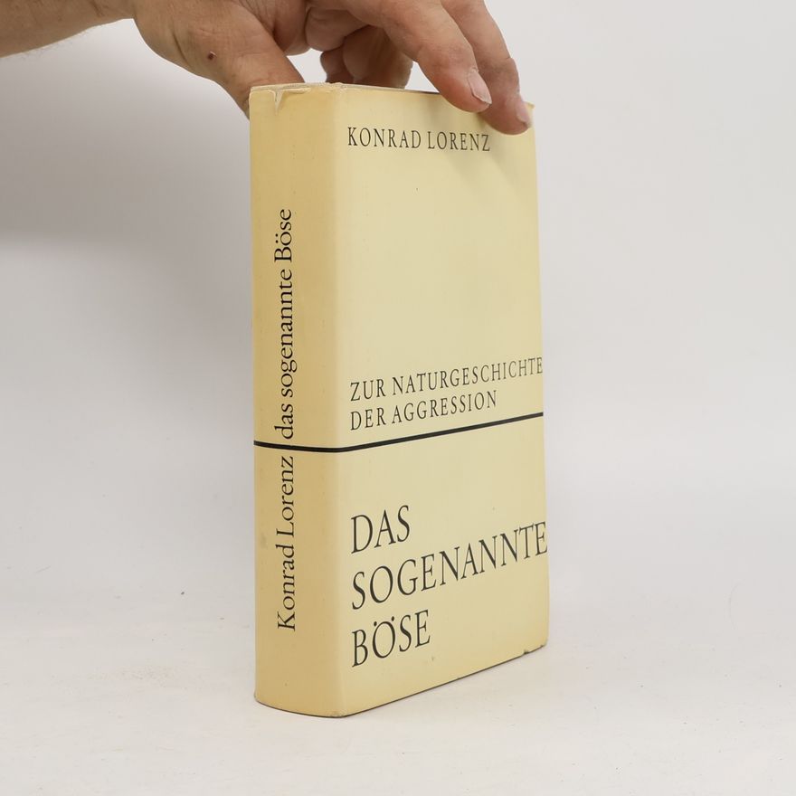 Konrad Lorenz Das sogenannte Böse