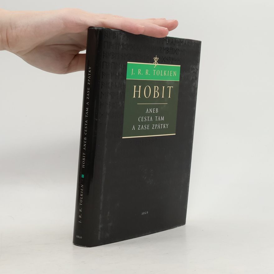 J. R. R. Tolkien Hobit, aneb, Cesta tam a zase zpátky