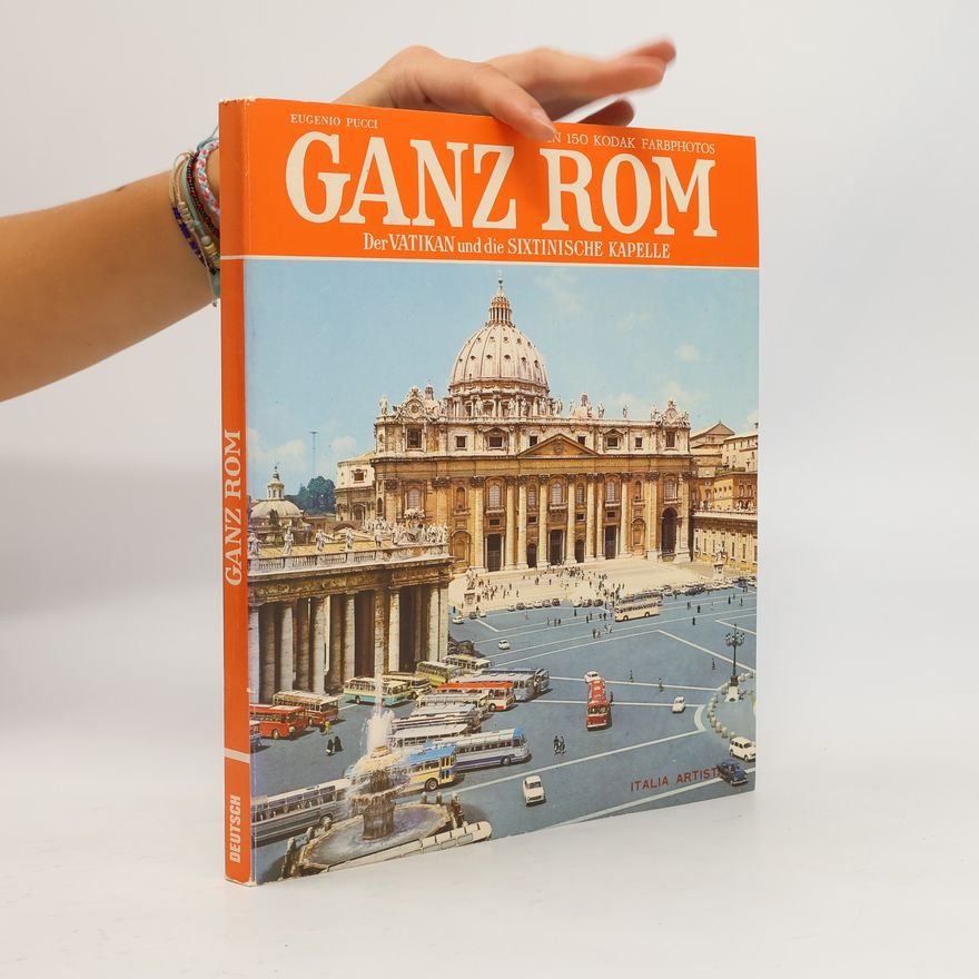 Eugenio Pucci Ganz Rom. Der Vatikan und die Sixtinische Kapelle
