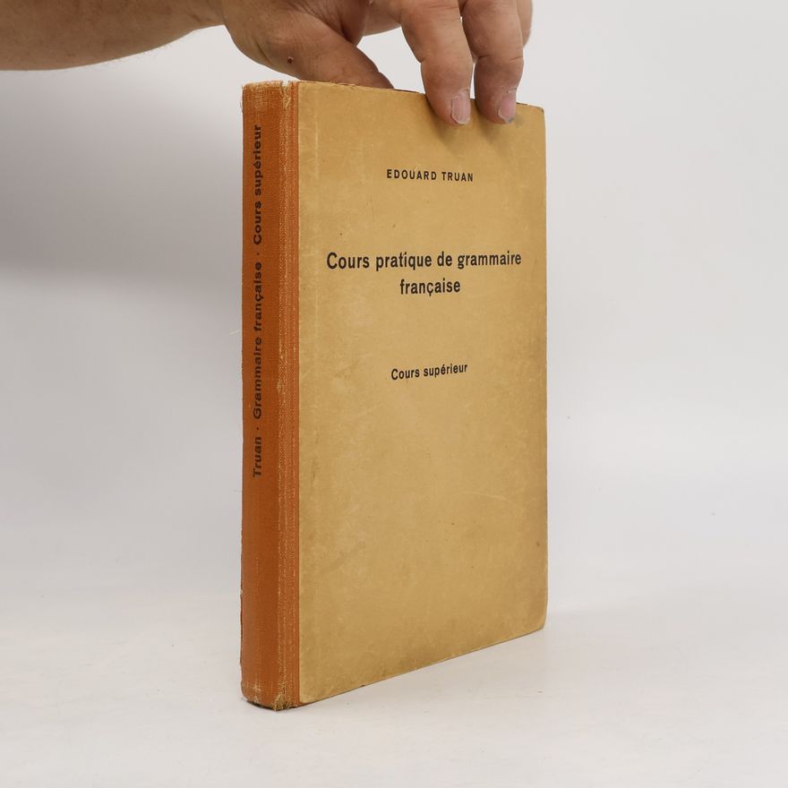 Édouard Truan Cours pratique de grammaire française