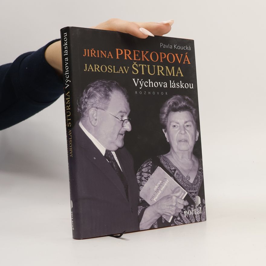 Pavla Koucká Jiřina Prekopová, Jaroslav Šturma - Výchova láskou