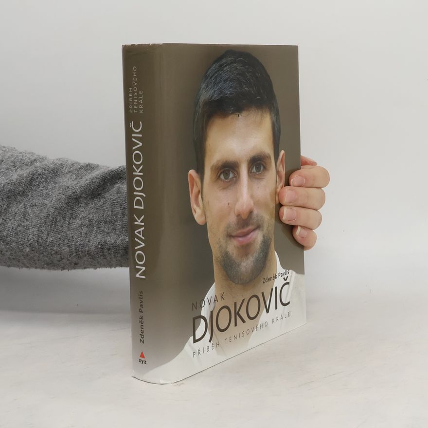 Zdeněk Pavlis Novak Djokovič : příběh tenisového krále