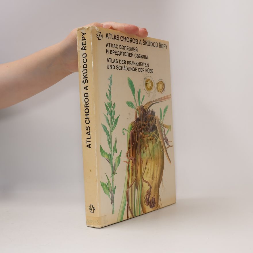 Autores varios Atlas der Krankeheitem und Schälinge der Rübe/Atlas chorob a škůdců řepy/Атлас болезней и вредителей свеклы