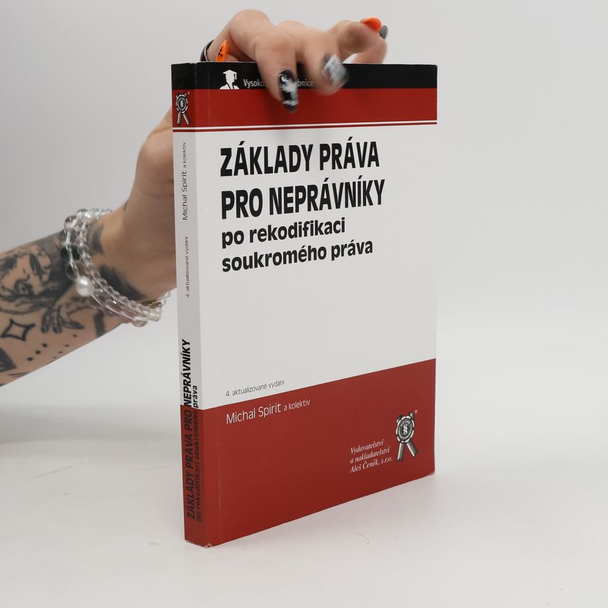 Michal Spirit Základy práva pro neprávníky : po rekodifikaci soukromého práva