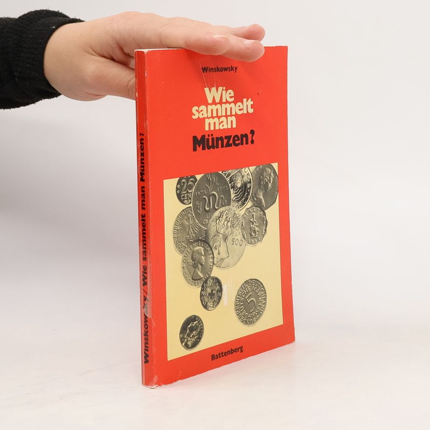 Horst Winskowsky Wie sammelt man Münzen?