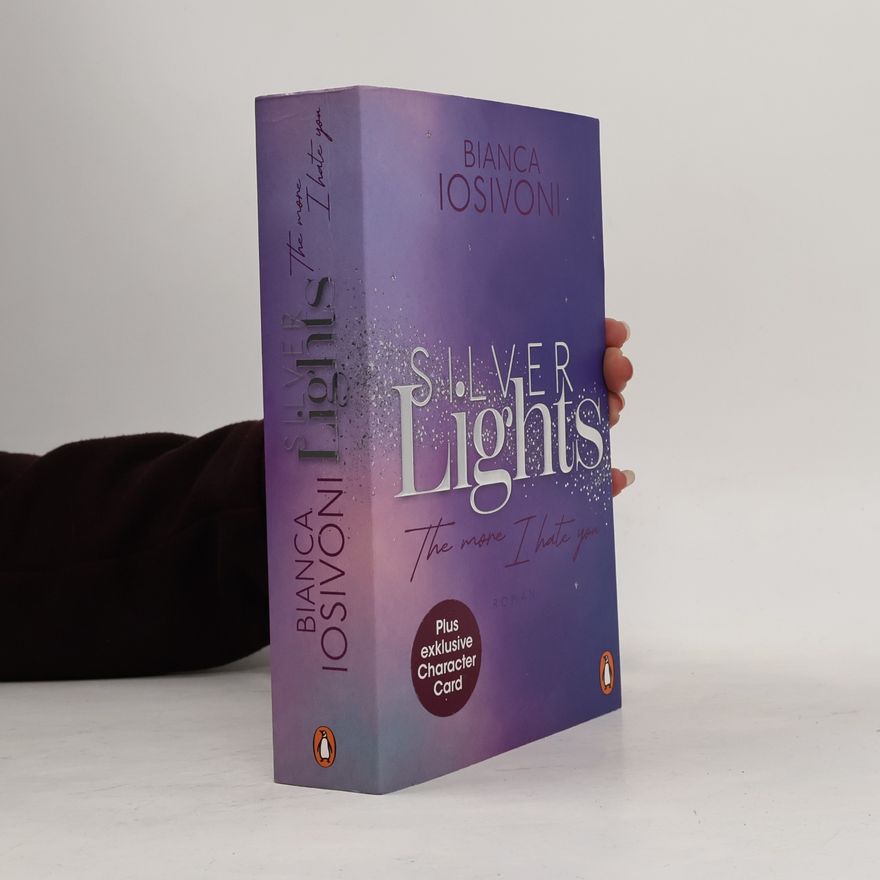 Bianca Iosivoni Silver Lights. The More I Hate You