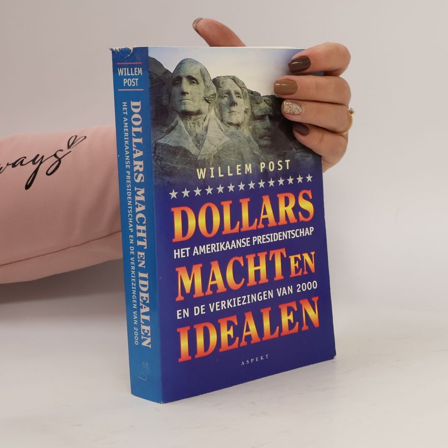 Willem Post Dollars, macht en idealen