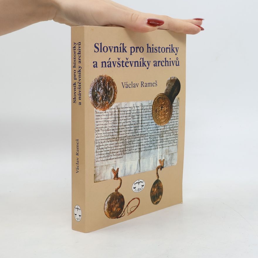 Václav Rameš Slovník pro historiky a návštěvníky archivů