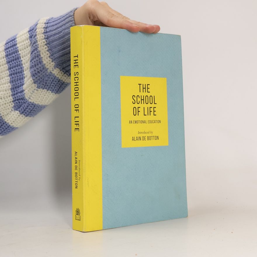 Alain de Botton The School of Life : An emotional Education