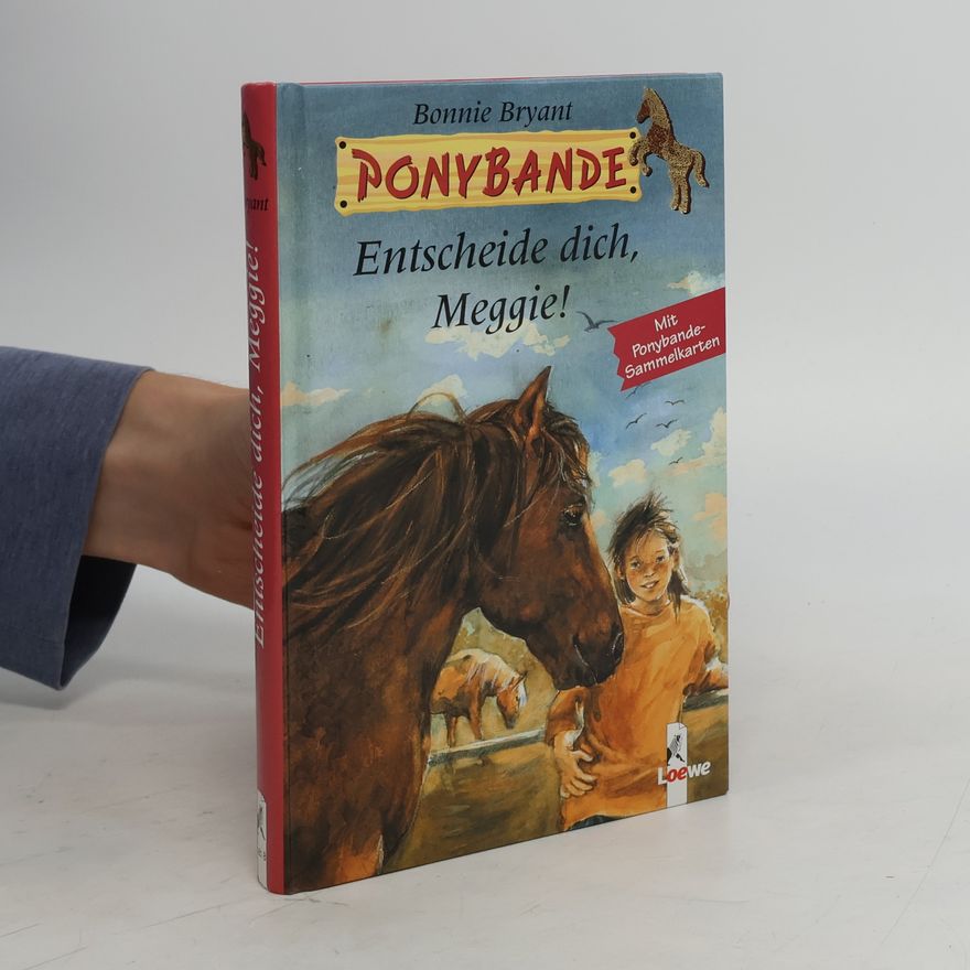 Bonnie Bryant Entscheide dich, Meggie!. Mit Ponybande-Sammelkarten