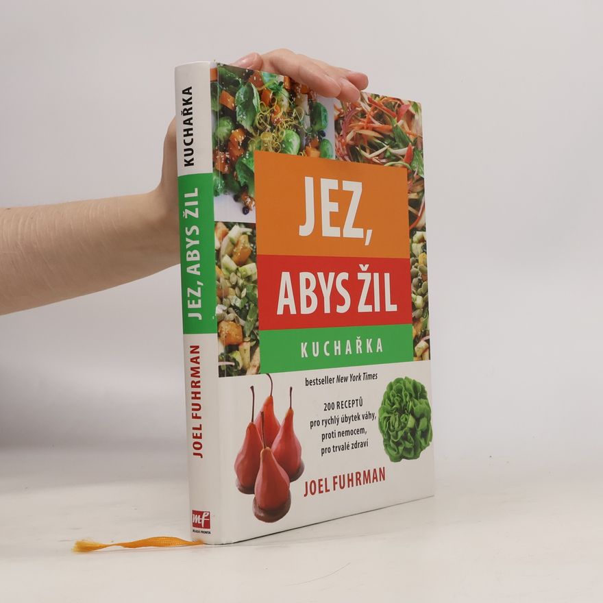 Joel Fuhrman Jez, abys žil. Kuchařka