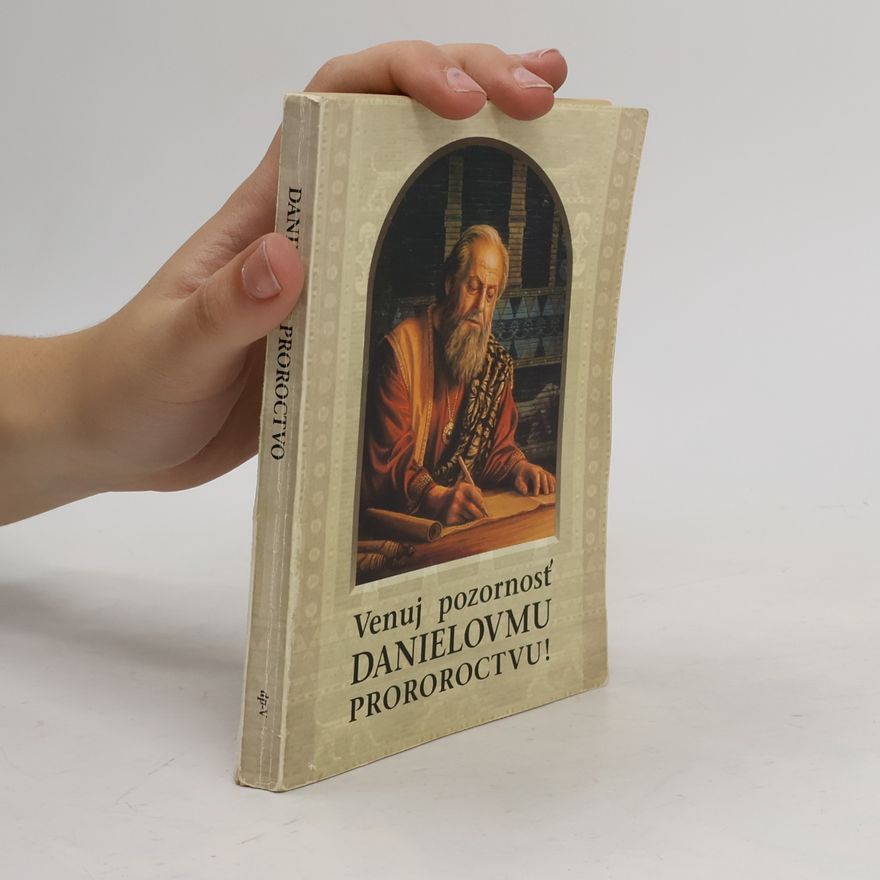 Kolektiv autorů Venuj pozornosť Danielovmu proroctvu!