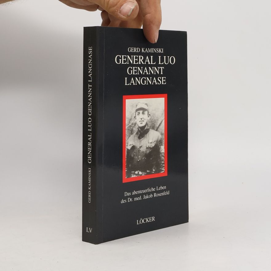 Gerd Kaminski Berichte des Ludwig-Boltzmann-Instituts für China- und Südostasienforschung: General Luo genannt Langnase